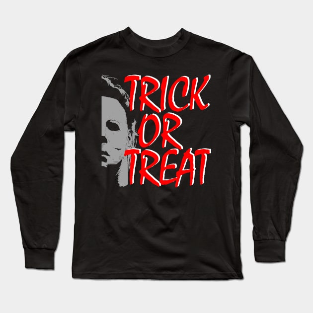 Trick or Treat Horror Movie Killer Long Sleeve T-Shirt by Halloween Merch